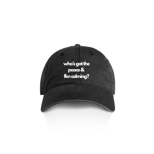 Peace & Fkn Calming Cap.