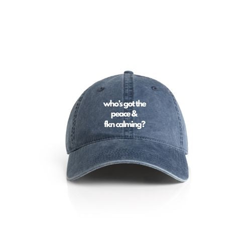Peace & Fkn Calming Cap.
